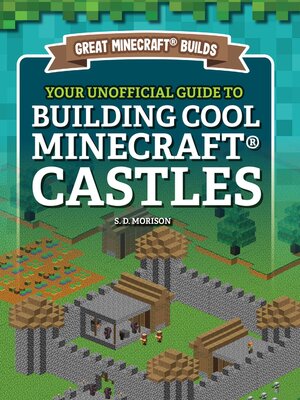 Your Unofficial Guide to Building Cool Minecraft Castles - ebook